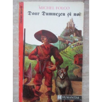 DOAR DUMNEZEU SI NOI