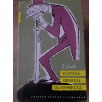 DOMNUL GENERAL GUVERNEAZA