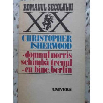 DOMNUL NORRIS SCHIMBA TRENUL. CU BINE, BERLIN