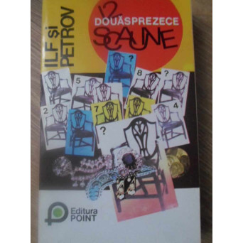 DOUASPREZECE SCAUNE