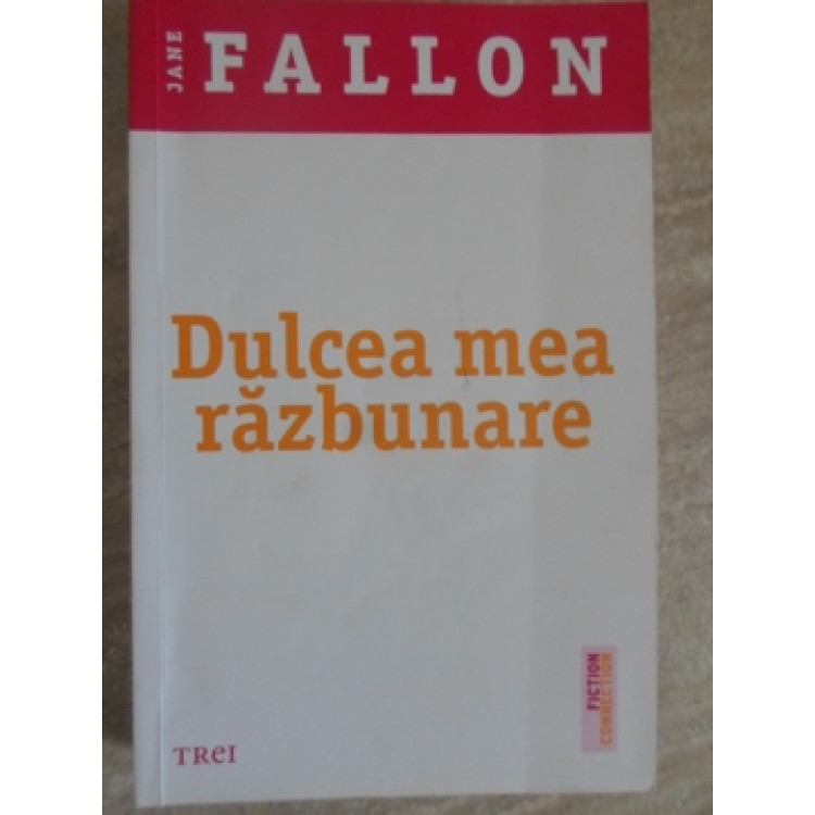 Completely dry Baron Hearing Cartea DULCEA MEA RAZBUNARE scrisa de JANE FALLON - Anticariat Ursu Online
