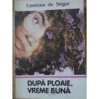 DUPA PLOAIE, VREME BUNA DUPA PLOAIE, VREME BUNA