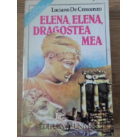 ELENA, ELENA, DRAGOSTEA MEA ELENA, ELENA, DRAGOSTEA MEA