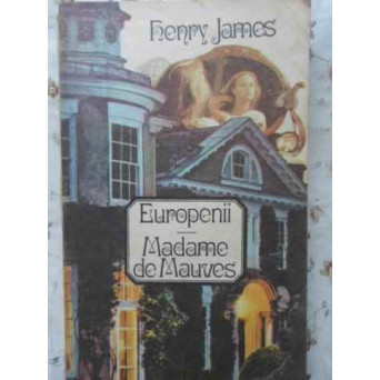 EUROPENII. MADAME DE MAUVES