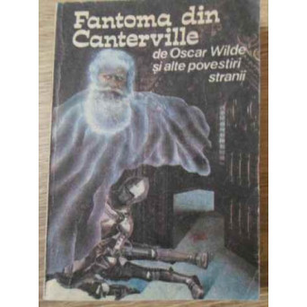 FANTOMA DIN CANTERVILLE SI ALTE POVESTIRI STRANII
