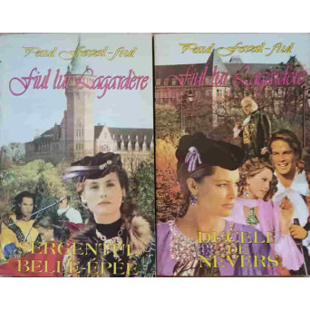 FIUL LUI LAGARDERE VOL.1-2 SERGENTUL BELLE-EPEE. DUCELE DE NEVERS