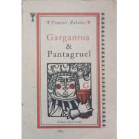 GARGANTUA SI PANTAGRUEL GARGANTUA SI PANTAGRUEL