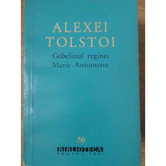 GOBELINUL REGINEI MARIE-ANTOINETTE SI ALTE POVESTIRI