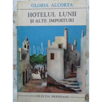 HOTELUL LUNII SI ALTE IMPOSTURI