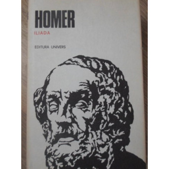 ILIADA. TRADUCERE DE GEORGE MURNU