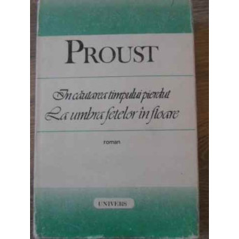 IN CAUTAREA TIMPULUI PIERDUT. LA UMBRA FETELOR IN FLOARE