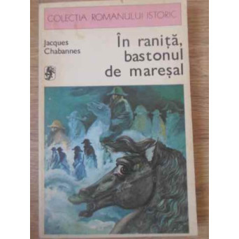 IN RANITA, BASTONUL DE MARESAL