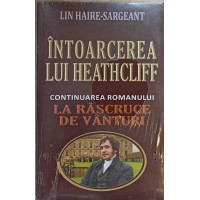 INTOARCEREA LUI HEATHCLIFF. CONTINUAREA ROMANULUI LA RASCRUCE DE VANTURI INTOARCEREA LUI HEATHCLIFF. CONTINUAREA ROMANULUI LA RASCRUCE DE VANTURI