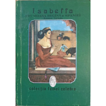ISABELLA, FRUMOASA REGINA A SPANIEI