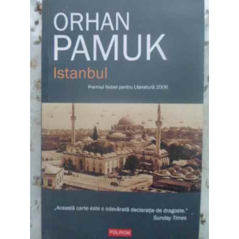 ISTANBUL. AMINTIRILE SI ORASUL