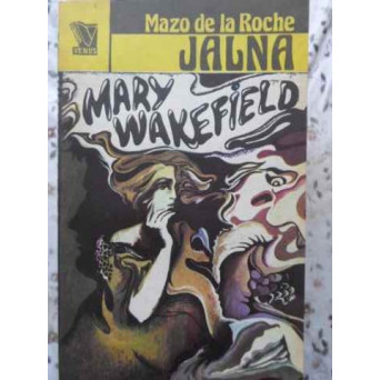 JALNA 13: MARY WAKEFIELD