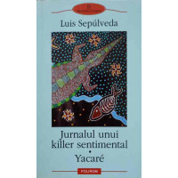 JURNALUL UNUI KILLER SENTIMENTAL. YACARE JURNALUL UNUI KILLER SENTIMENTAL. YACARE
