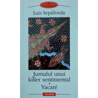 JURNALUL UNUI KILLER SENTIMENTAL. YACARE