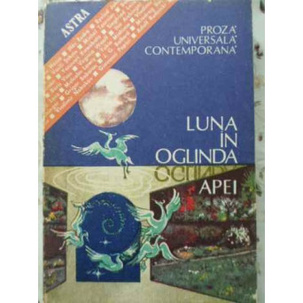 LUNA IN OGLINDA APEI. PROZA UNIVERSALA CONTEMPORANA