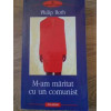 M-AM MARITAT CU UN COMUNIST