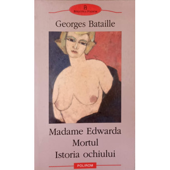 MADAME EDWARDA. MORTUL. ISTORIA OCHIULUI