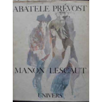 MANON LESCAUT. EDITIE ILUSTRATA DE OCTAV GRIGORESCU MANON LESCAUT. EDITIE ILUSTRATA DE OCTAV GRIGORESCU