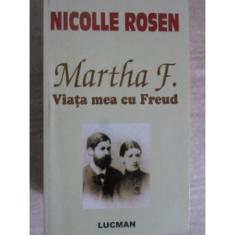 MARTHA F. VIATA MEA CU FREUD