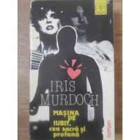MASINA DE IUBIT, CEA SACRA SI PROFANA MASINA DE IUBIT, CEA SACRA SI PROFANA