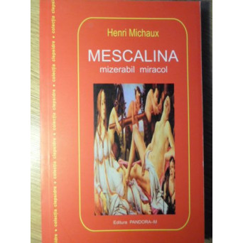 MESCALINA. MIZERABIL MIRACOL
