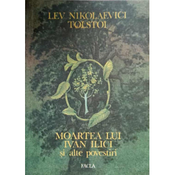 MOARTEA LUI IVAN ILICI SI ALTE POVESTIRI