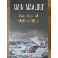 NAUFRAGIUL CIVILIZATIILOR NAUFRAGIUL CIVILIZATIILOR