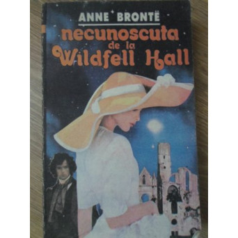 NECUNOSCUTA DE LA WILDFELL HALL