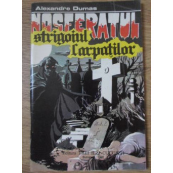 NOSFERATUL. STRIGOIUL CARPATILOR (ROMAN FANTASTIC)