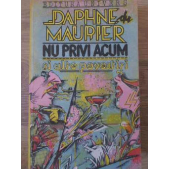 NU PRIVI ACUM SI ALTE POVESTIRI