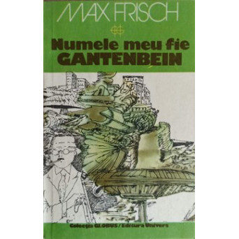 NUMELE MEU FIE GANTENBEIN