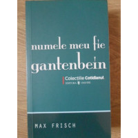NUMELE MEU FIE GANTENBEIN NUMELE MEU FIE GANTENBEIN