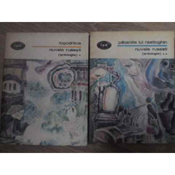 NUVELE RUSESTI ANTOLOGIE. LOGODNICA, PATANIILE LUI RASTIOGHIN VOL.1-2