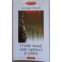 O MIE NOUA SUTE OPTZECI SI PATRU 1984 O MIE NOUA SUTE OPTZECI SI PATRU 1984