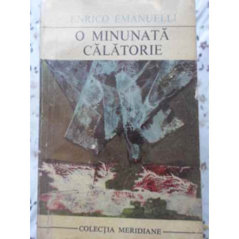 O MINUNATA CALATORIE