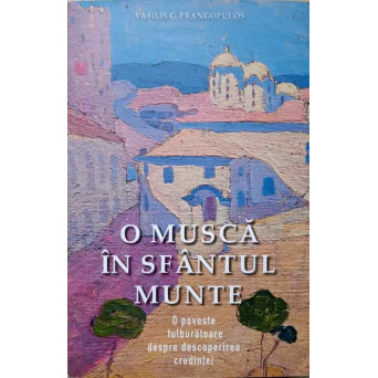 O MUSCA IN SFANTUL MUNTE
