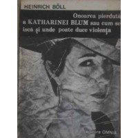 ONOAREA PIERDUTA A KATHARINEI BLUM SAU CUM SE ISCA SI UNDE POATE DUCE VIOLENTA ONOAREA PIERDUTA A KATHARINEI BLUM SAU CUM SE ISCA SI UNDE POATE DUCE VIOLENTA
