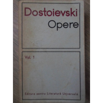 OPERE  VOL.1 OAMENI SARMANI. DUBLUL. UN ROMAN IN NOUA SCRISORI, ETC.