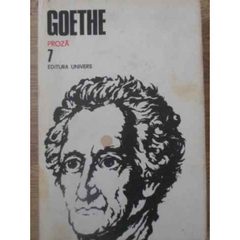 OPERE VOL.7 PROZA: ANII DE DRUMETIE AI LUI WILHELM MEISTER
