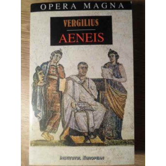 OPERE AENEIS ENEIDA EDITIE BILINGVA (TRADUCERE NICOLAE IONEL)