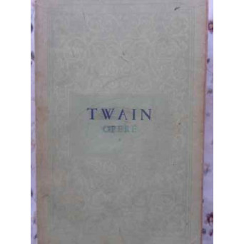 OPERE VOL.1 AVENTURILE LUI TOM SAWYER. AVENTURILE LUI HUCKLEBERRY FINN