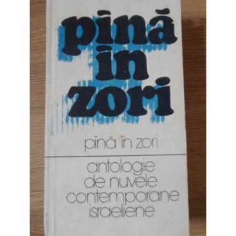 PANA IN ZORI. ANTOLOGIE DE NUVELE CONTEMPORANE ISRAELIENE