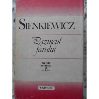 PAZNICUL FARULUI. NUVELE, POVESTIRI SI SCHITE