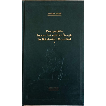 PERIPETIILE BRAVULUI SOLDAT SVEJK IN RAZBOIUL MONDIAL VOL.1
