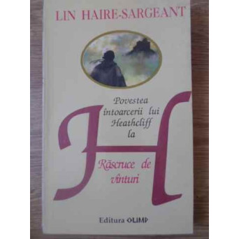 POVESTEA INTOARCERII LUI HEATHCLIFF. LA RASCRUCE DE VANTURI
