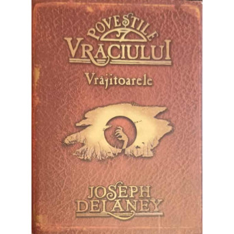 POVESTILE VRACIULUI: VRAJITOARELE